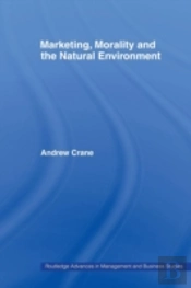 Marketing, Morality And The Natural Environment