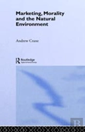 Marketing, Morality And The Natural Environment