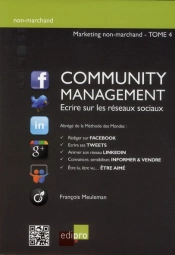 Marketing Non-Marchand Tome 4 ; Community Management ; Écrire Sur Les Réseaux Sociaux
