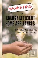 Marketing Of  Energy Efficient Home Appliances - Environmental Sustainability