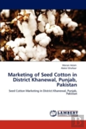 Marketing Of Seed Cotton In District Khanewal, Punjab, Pakistan