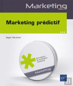 Bertrand.pt - Marketing Prédictif : Data, Machine Learning Et Statistiques Appliqués Au Marketing : Niveau Débutant À Initié