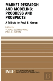 Marketing Research And Modeling: Progress And Prospects