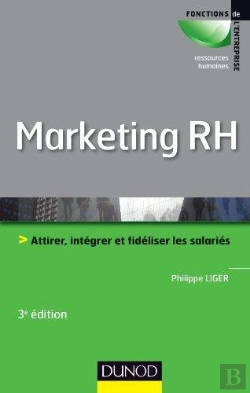 Bertrand.pt - Marketing Rh ; Attirer, Intégrer Et Fidéliser Les Salariés (3e Édition)