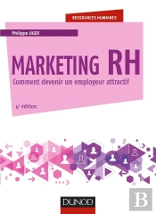 Marketing Rh ; Attirer, Intégrer Et Fidéliser Les Salariés (4e Édition)