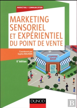 Bertrand.pt - Marketing Sensoriel Du Point De Vente ; Créer Et Gérer L'Ambiance Des Lieux Commerciaux (5e Édition)