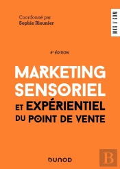 Marketing Sensoriel Et Expérientiel Du Point De Vente (5e Édition)