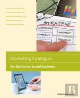 Marketing Strategies For The Home-Based Business