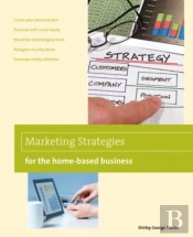 Marketing Strategies For The Home-Based Business