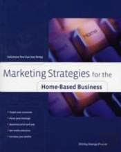 Marketing Strategies For The Home-Based Business
