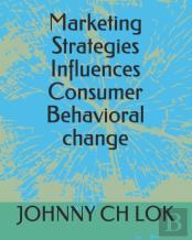 Marketing Strategies Influences Consumer Behavioral Change