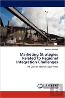 Marketing Strategies Related To Regional Integration Challenges