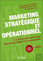 Marketing Stratégique Et Opérationnel : La Démarche Marketing Dans Une Perspective Responsable (11e Édition)