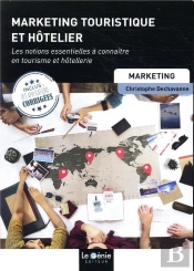 Marketing Touristique Et Hôtelier ; Les Notions Essentielles À Connaître En Toursime Et Hôtellerie