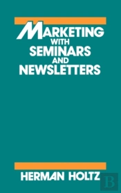 Marketing With Seminars And Newsletters