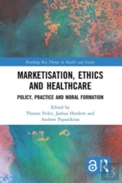 Marketisation, Ethics And Healthcare
