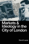 Markets And Ideology In The City Of London