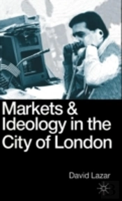 Markets And Ideology In The City Of London
