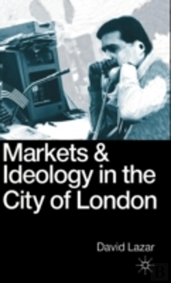Bertrand.pt - Markets And Ideology In The City Of London