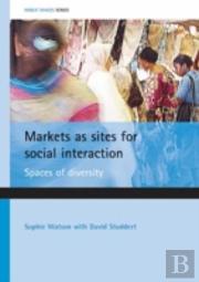 Markets As Sites For Social Interaction