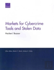 Markets For Cybercrime Tools And Stolen Data