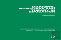 Markets, Managers And Theory In Education