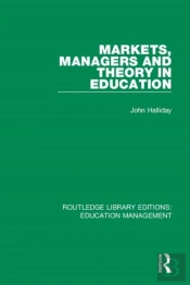 Markets, Managers And Theory In Education