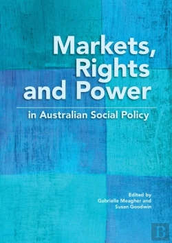 Bertrand.pt - Markets, Rights And Power In Australian Social Policy