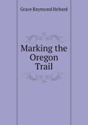 Marking The Oregon Trail