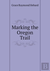 Marking The Oregon Trail
