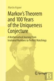 Markov'S Theorem And 100 Years Of The Uniqueness Conjecture