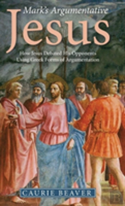 Bertrand.pt - Mark'S Argumentative Jesus