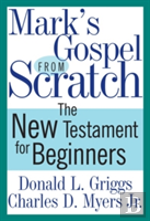 Mark'S Gospel From Scratch
