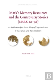 Mark'S Memory Resources And The Controversy Stories (Mark 2:1-3:6)