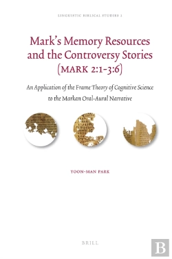 Bertrand.pt - Mark'S Memory Resources And The Controversy Stories (Mark 2:1-3:6)