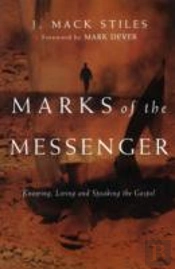 Marks Of The Messenger Â€“ Knowing, Living And Speaking The Gospel