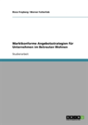 Marktkonforme Angebotsstrategien Fur Unternehmen Im Betreuten Wohnen