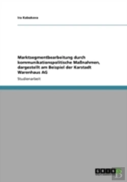 Bertrand.pt - Marktsegmentbearbeitung Durch Kommunikationspolitische Maaynahmen, Dargestellt Am Beispiel Der Karstadt Warenhaus Ag