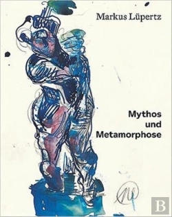 Bertrand.pt - Markus Lupertz: Myth And Metamorphosis
