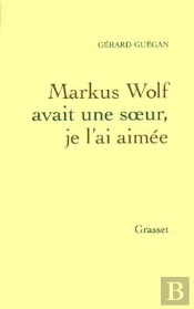 Markus Wolf Avait Une Soeur Je L'Ai Aimee