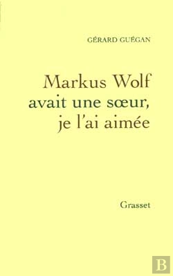Bertrand.pt - Markus Wolf Avait Une Soeur Je L'Ai Aimee