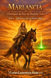 Marlancia : Tome 1   Le Retour Au Pays Du Diamant Vert