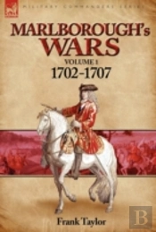 Marlborough'S Wars: Volume 1-1702-1707