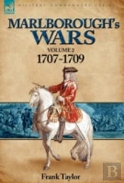 Marlborough'S Wars: Volume 2-1707-1709