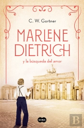 Marlene Dietrich Y La Búsqueda Del Amor (Mujeres Que Nos Inspiran 3)