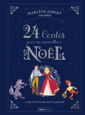 Marlène Jobert Raconte : 24 Contes Pour Le Plus Merveilleux Des Noël
