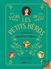 Marlène Jobert Raconte : Les Petits Héros