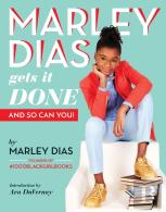 Marley Dias Gets It Done And So Can You