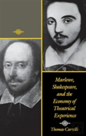 Marlowe, Shakespeare, And The Economy Of Theatrical Experience