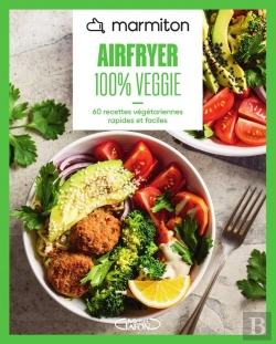 Bertrand.pt - Marmiton : Airfryer 100% Veggie : 60 Recettes Végétariennes Rapides Et Faciles
